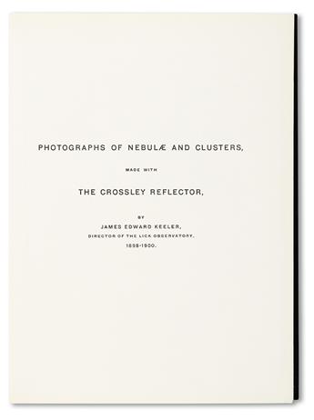 KEELER, JAMES EDWARD. Photographs of Nebulae and Clusters, made with the Crossley Reflector.  1908.  One plate defective.